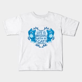 Life is better with a cat Kids T-Shirt